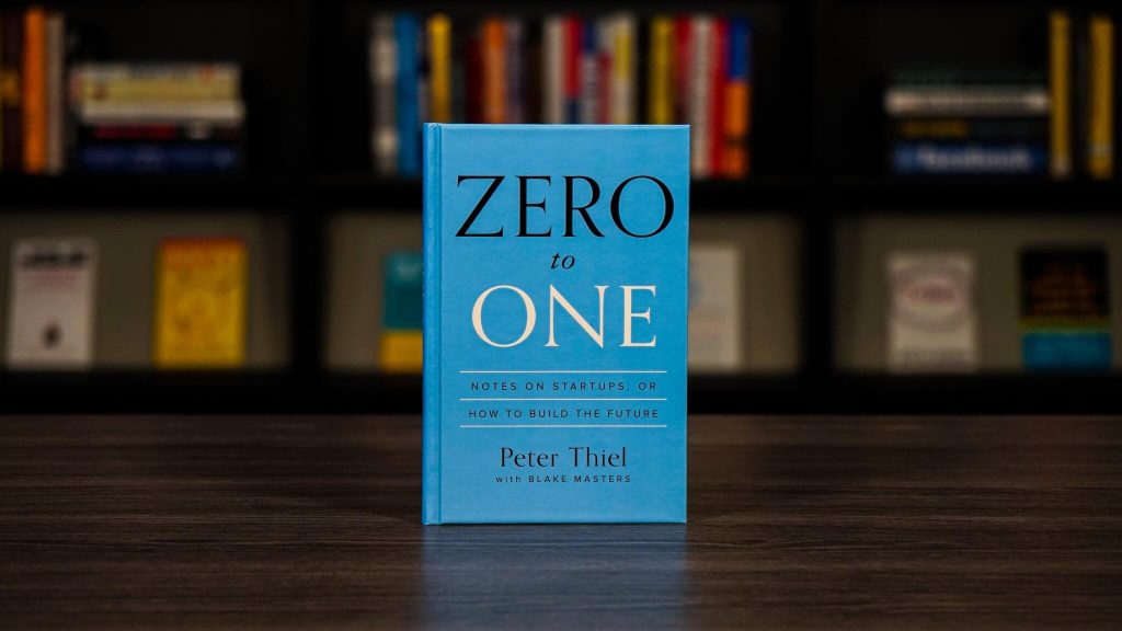 “Zero to One” by Peter Thiel